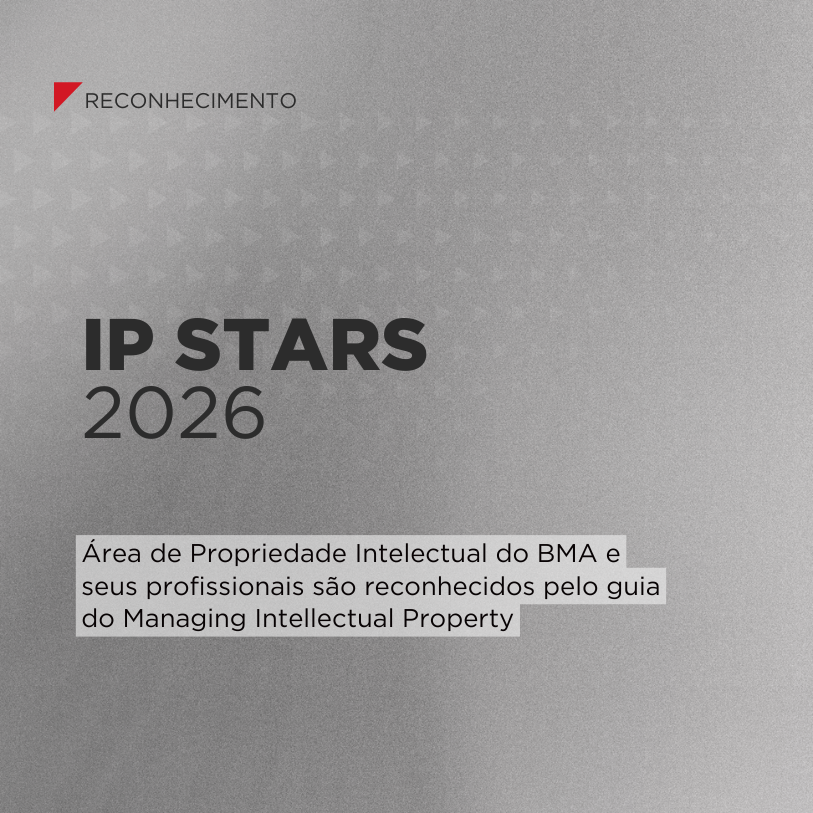 Área de Propriedade Intelectual do BMA e seus profissionais são reconhecidos no IP Stars 2026