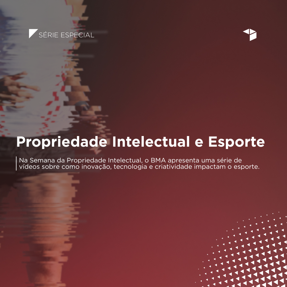 Série Especial | Propriedade Intelectual e Esporte