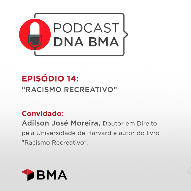 DNA BMA Episódio #14 | "Racismo Recreativo"