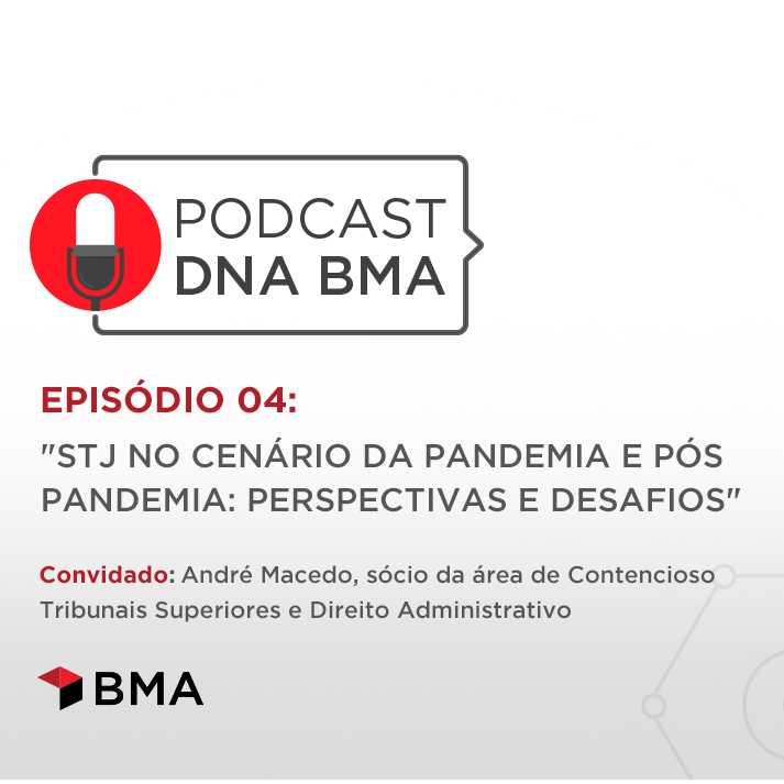 DNA BMA Episódio #04 | "STJ no cenário da pandemia e pós pandemia: Perspectivas e desafios"