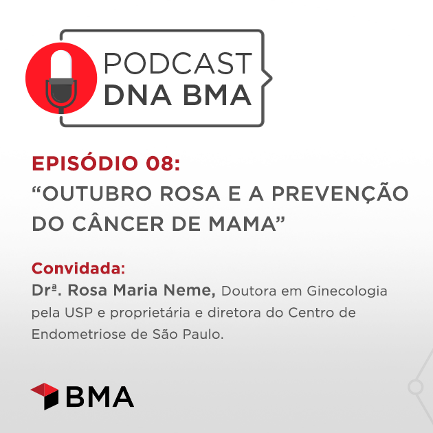 DNA BMA Episódio #08 | “Outubro Rosa e a Prevenção do Câncer de Mama”