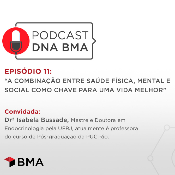 DNA BMA Episódio #11 | “A combinação entre saúde física, mental e social como chave para uma vida melhor"