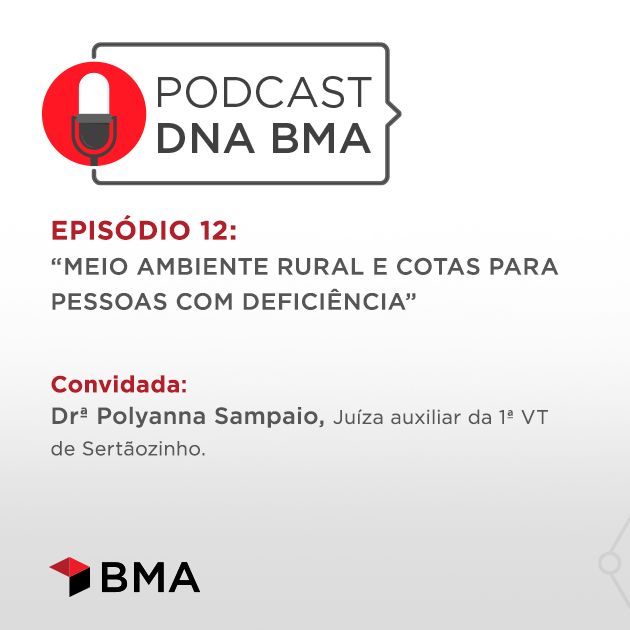 DNA BMA Episódio #12 | “Meio ambiente rural e cotas para pessoas com deficiência”