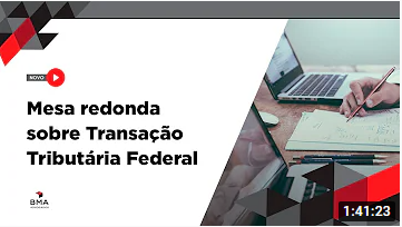 Mesa redonda sobre Transação Tributária Federal